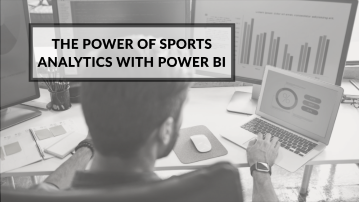 The Power of Sports Analytics with Power BI